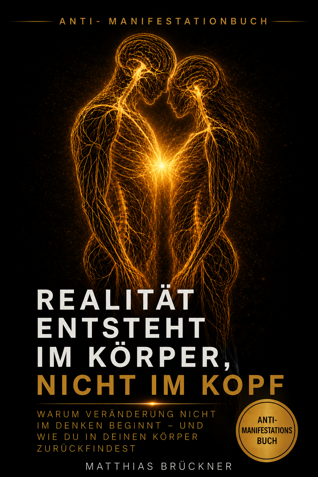 Realität entsteht im Körper, nicht im Kopf